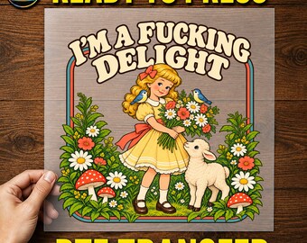 I'm a Fucking Delight DTF Transfer, Sarcastic Floral Storybook Art