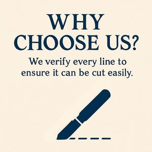 May include: An image with the text "WHY CHOOSE US?" in dark blue, with the tagline "We verify every line to ensure it can be cut easily." A dark blue scalpel graphic is shown cutting a dotted line.