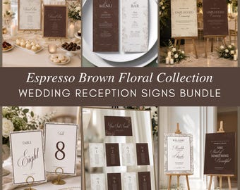 May include: An espresso brown and white wedding reception signage bundle featuring floral motifs. The collection includes menu cards, bar signs, unplugged ceremony boards, table numbers, and seating charts with elegant typography and printed text.