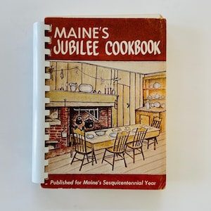 Vintage Maine’s Jubilee Cookbook – 1970 Spiral Bound – Sesquicentennial Year Traditional Recipes – New England Cooking