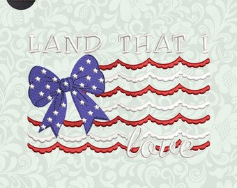 Land That I Love Embroidery Design, America Flag Bow Embroidery File, Ribbon Embroidery Pattern, Instant Download