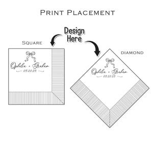 May include: Diagram showing print placement options for a wedding napkin. The text reads "Print Placement" and "Design Here." Two napkin designs are shown: square and diamond. Each napkin features a bow, names "Ophelia + Graham," and the date "05.20.25."