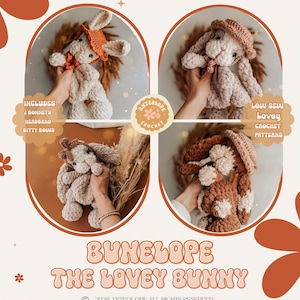 May include: Promotional image of a crochet bunny called "Bunelope the Lovey Bunny." The image shows four different views of the bunny, each wearing a bonnet or headband. The image includes text that says "Includes 2 bonnets, headband, bitty bows" and "Low Sew Lovey Crochet Patterns."