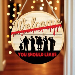 Funny Halloween Door Hanger, You Should Leave 3D Sign, Spooky Welcome Sign for Front Door, Scary Horror Wall Decor, Halloween Door Sign