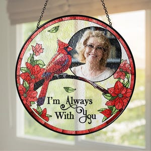 Personalized Cardinal Memorial Suncatcher, I&#39;m Always With You Remembrance Gift, Window Hanging, Sympathy Gift, Loss of Mom Dad Grandparents