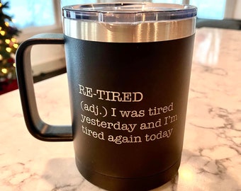 RE-TIRED - 15 Colors - 15 Ounce Handled Camp Mug - Polar Camel Tumblers - Gift - Laser Engraved