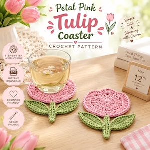 May include: Two handmade crochet coasters shaped like pink tulips with green stems and leaves. One coaster supports a glass mug filled with tea. The image includes text: Petal Pink Tulip Coaster CROCHET PATTERN, Step-by-step instructions, Instant download, Beginner friendly, Clear photos, Simple Cute & Blooming with Charm.