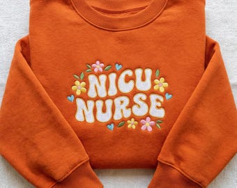 Embroidered NICU Nurse Sweatshirt, Retro Floral Crewneck, Neonatal Intensive Care Unit Apparel