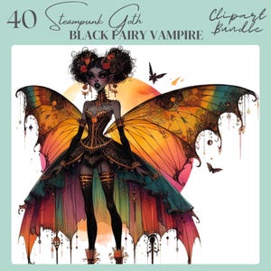 Könnte beinhalten: Illustration eines schwarzen Vampir-Feenwesens mit großen, farbenfrohen Flügeln. Die Fee trägt ein schwarzes Kleid mit goldenen Akzenten und hat dunkles Haar mit roten Rosen. Das Bild enthält den Text "40 Steampunk Goth Black Fairy Vampire Clipart Bundle."