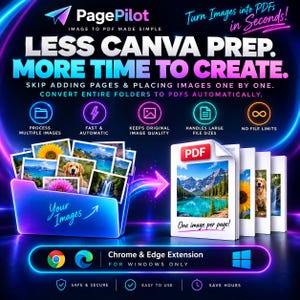 May include: A digital software advertisement for PagePilot featuring neon blue and purple lighting. Text reads: LESS CANVA PREP. MORE TIME TO CREATE. SKIP ADDING PAGES & PLACING IMAGES ONE BY ONE. CONVERT ENTIRE FOLDERS TO PDFS AUTOMATICALLY. Chrome & Edge Extension.