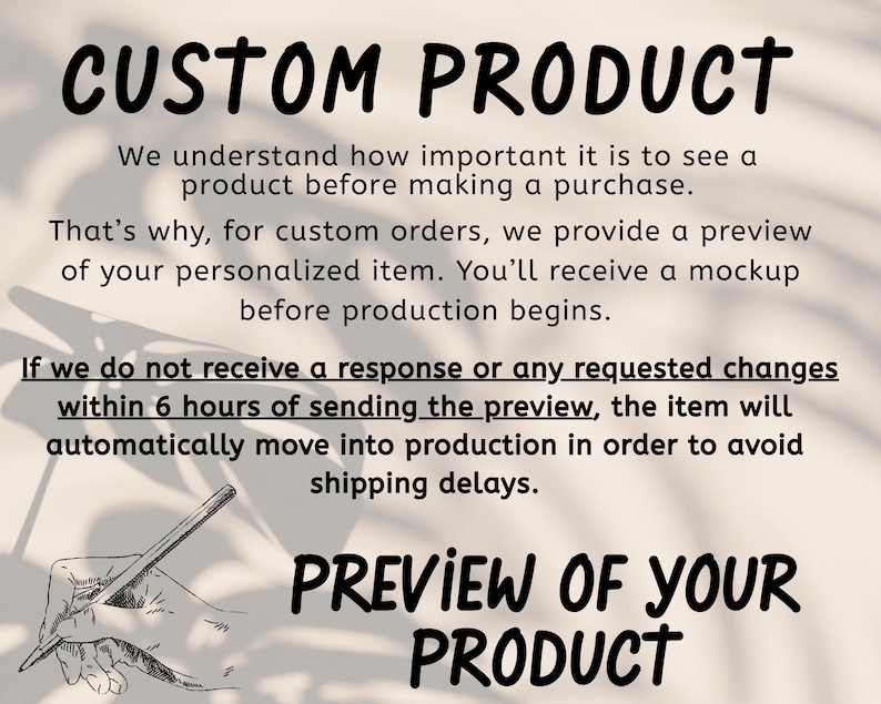 May include: Image with the text "CUSTOM PRODUCT" and "PREVIEW OF YOUR PRODUCT". The text explains the preview process for custom orders, including a mockup before production and a 6-hour response window.