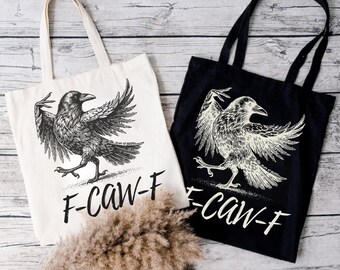 F-Caw-F funny Tote bag, Black crow gift bag,Tote Bag for Trick or Treat, Eco totebag Halloween, Adult tote, Sarcastic Adult humor Gift