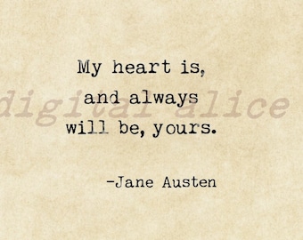 Jane Austen VINTAGE TYPEWRITER PRINT Inspirational Life Quote- My heart is and always will be yours.  - printable digital no. 55