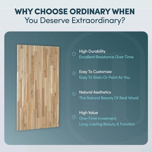 K&ouml;nnte beinhalten: Eine rechteckige, helle Holzplatte mit vertikaler Maserung. Der Text lautet: WHY CHOOSE ORDINARY WHEN You Deserve Extraordinary? High Durability, Easy To Customize, Natural Aesthetics, und High Value, One-Time Investment.