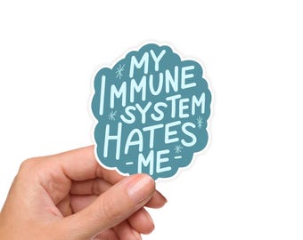 My Immune System Hates Me Sticker – Autoimmune Warrior Vinyl Decal, Chronic Illness Humor, Invisible Illness Awareness, Waterproof Sticker