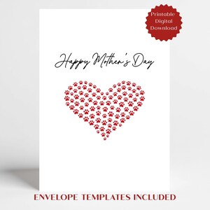 May include: White card with the text "Happy Mother's Day" in a script font. A heart shape is formed from red paw prints. A red circular sticker reads "Printable Digital Download". The words "Envelope Templates Included" are at the bottom.