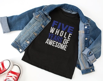 5 Whole Years of Awesome t-shirt - Customized shirt for children - Personalized birthday tee for kids