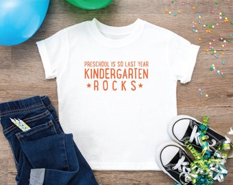 Preschool Is So Last Year Shirt, Kindergarten Rocks, Kindergarten Teacher Shirt, First Day of Kindergarten Shirt