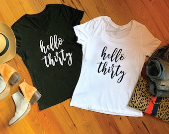 Hello Thirty T-shirt for Women - Welcoming Your 30's Tee - Turning 30 Birthday - Custom shirt