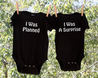 I Was Planned, I Was a Surprise / Humorous Twin Sets / Twins Outfits / Twin Baby Gift / set of two for Twins Infant Bodysuits
