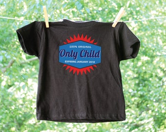 Only Child Expiring Sunburst Logo with Due Date Shirt - Pregnancy Announcement Shirt
