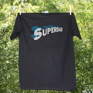 Superdad - Father&#39;s Day Shirt Choose between black, grey or white