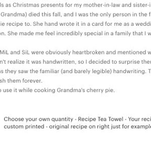 May include: White tea towel with handwritten recipe. The text "Choose your own quantity - Recipe Tea Towel - Your recipe custom printed - original recipe on right just for example" is visible. A unique kitchen accessory.