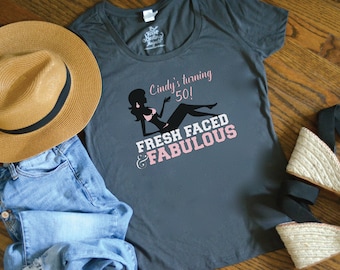 Fresh Faced and Fabulous T-shirt - Turning 50 Years Old Shirt - Ladies 60th Birthday Tee - Personalized Tshirt - Custom Made B- Day Tee