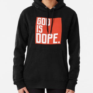 T Shirt Unisex - Sweatshirt - Hoodie - Funny T-shirt - GOD IS DOPE Pullover Hoodie Size S - 5XL