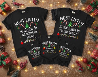 Matching Family Most Likely to Christmas Shirt, Matching Family Xmas Shirt, Christmas T-Shirt, Matching Noel Family Gift, Xmas Sweatshirt