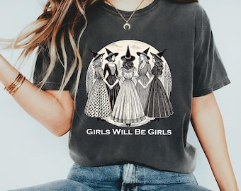Girls Will Be Girls Shirt, Vintage Witch Halloween Shirt, Gothic Witchy Moon Shirt, Women's Empowerment Shirt, Feminist Shirt, Gifts for Her