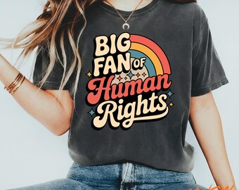 Regenbogen großer Fan der Gleichheit der Rechte der Frauen, feministisches Shirt für soziale Gerechtigkeit, politischer Widerstandsgeschenk für Aktivistin, LGBT Pride inclusive T-Shirt
