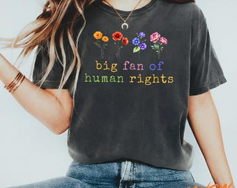 Florale Grafik großer Fan von Verletzungen der Rechte, LGBT-Unterstützung, politischer Protest inklusive T-Shirt, feministisches Geschenk für soziale Gerechtigkeit für Aktivistin