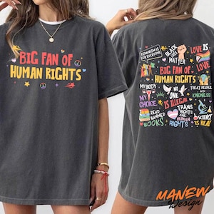 Big Fan Of Human Rights Anti Trump Shirt, Rainbow LGBT Shirt, Feminist Shirt, Social Justice Gift For Activist, Human Rights Equality Shirt