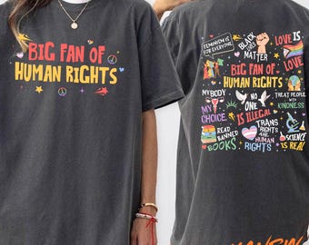 Großer Fan der menschliche Rechte Anti-Trumpf-Shirt, Regenbogen LGBT-Shirt, feministisches Shirt, Geschenk soziale Gerechtigkeit für Aktivistin, Gleichheit der Rechte Shirt