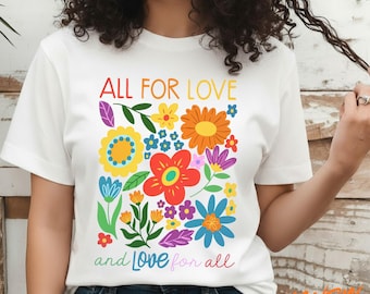 Chemise Tous pour l'amour et l'amour pour tous, t-shirt fierté LGBTQ, chemise égalité, cadeau queer, t-shirt graphique du mois de la fierté, soutien LGBTQ, t-shirt défilé de la fierté