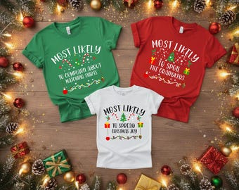 Matching Family Most Likely to Christmas Shirt, Matching Family Xmas Shirt, Christmas T-Shirt, Matching Noel Family Gift, Xmas Sweatshirt