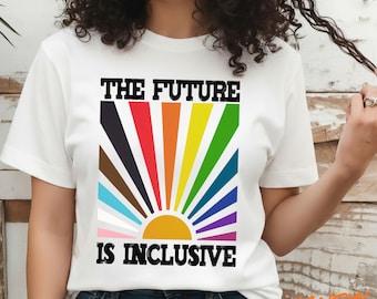 Chemise The Future Is Inclusive, T-shirt LGBTQ Pride, T-shirt arc-en-ciel, cadeau queer, chemise graphique du mois de la fierté, chemise arc-en-ciel de la fierté, t-shirt défilé de la fierté