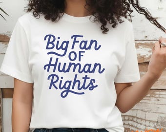 Großer Fan der menschliche Rechte Anti-Trumpf-Shirt, Regenbogen LGBT-Shirt, politischer Protest inklusive T-Shirt, feministisches Geschenk für soziale Gerechtigkeit für Aktivistin