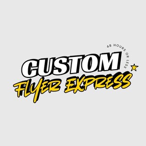 May include: The words "CUSTOM FLYER EXPRESS" are displayed in a bold, stylized font. "CUSTOM" is in white with a black outline, while "FLYER EXPRESS" is in yellow with a black outline. The text "48 HOURS OR LESS" and a star are also present.