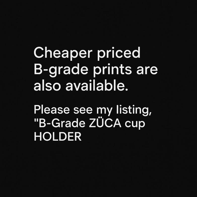 Puede incluir: Fondo negro con texto blanco. El texto dice: "Tambi&eacute;n hay impresiones de grado B a precios m&aacute;s bajos. Consulte mi anuncio, "B-Grade Z&Uuml;CA cup HOLDER."