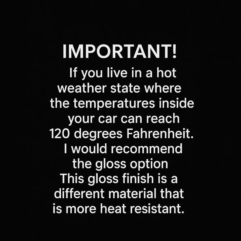 Puede incluir: Fondo negro con texto blanco: &iexcl;IMPORTANTE! Si vive en un estado caluroso donde las temperaturas dentro de su autom&oacute;vil pueden alcanzar los 48,89 grados Celsius. Recomiendo la opci&oacute;n brillante.