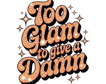 Too Glam Png: Showgirl T-Shirt Design (Digital File)