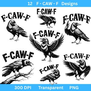 May include: A set of 12 black and white raven designs. Each design shows a raven in different poses, with the text "F-CAW-F" above each bird. The image also includes the text "300 DPI Transparent PNG".