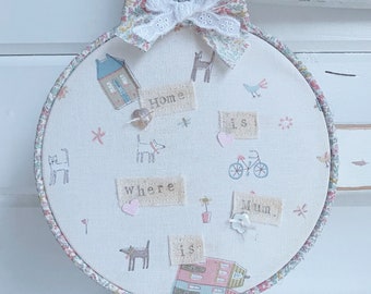 Home is where Mum is embroidery hoop sign