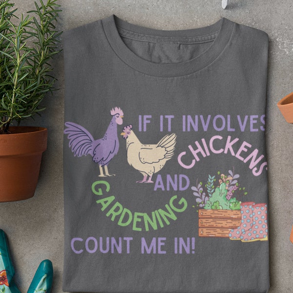 Si se trata de pollos y jardinería, contadme en la camiseta de manga corta unisex camiseta de jardinero y amante de los pollos unisex jersey