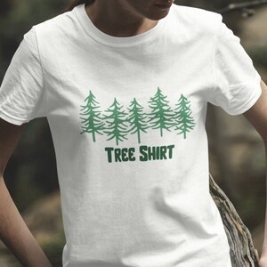 Tree Shirt, Funny Forest Shirt, Nature Lover Tee, Pine Tree Shirt, Camping Shirt, Earth Day Tree Shirt, Conservation Shirt, Save the Earth
