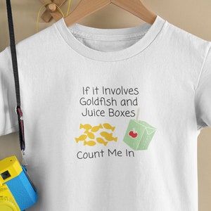 If it Involves Goldfish and Juice Boxes Count Me In, Funny Toddler Graphic Tee, Size 2T-6T, Toddler Life, Mom Life, Toddler T-shirt