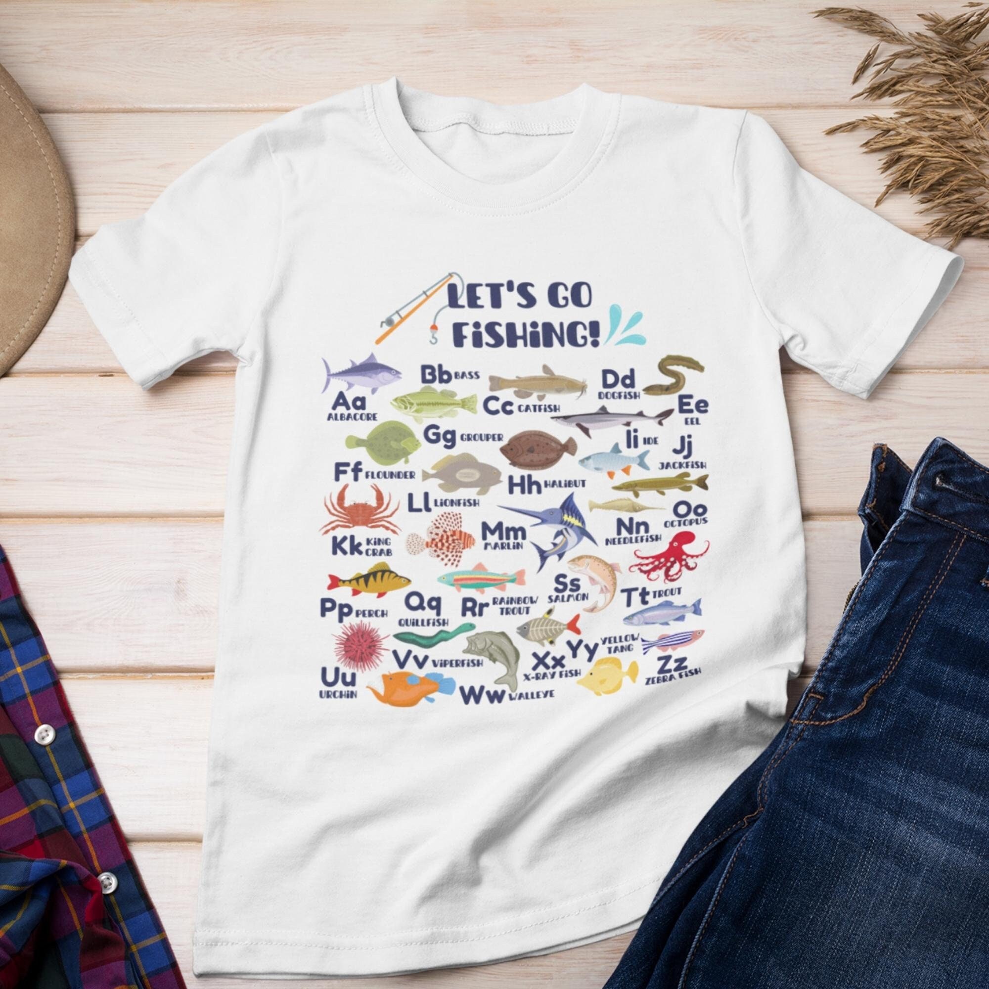 Let's Go Fishing Fishing Alphabet Shirt, Dad Fishing Shirt, Teacher Fish  ABC Shirt, Fishing ABC Shirt for Teachers, Fishing Shirt for Dad 