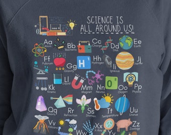 Science Teacher Alphabet Sweatshirt, Science is All Around Us Teacher Shirt, Science ABC Shirt, STEM Sweatshirt, Teacher Crewneck Sweatshirt